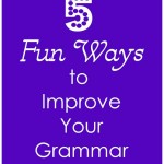 5 Fun Ways to Improve Your Grammar