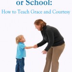 Montessori at Home or School: How to Teach Grace and Courtesy Is Available!